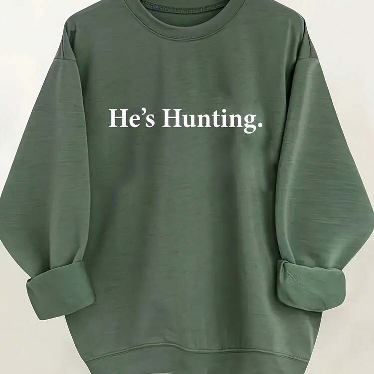 Heās hunting crewneck (s-2x)
